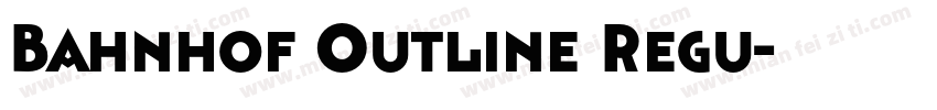 Bahnhof Outline Regu字体转换